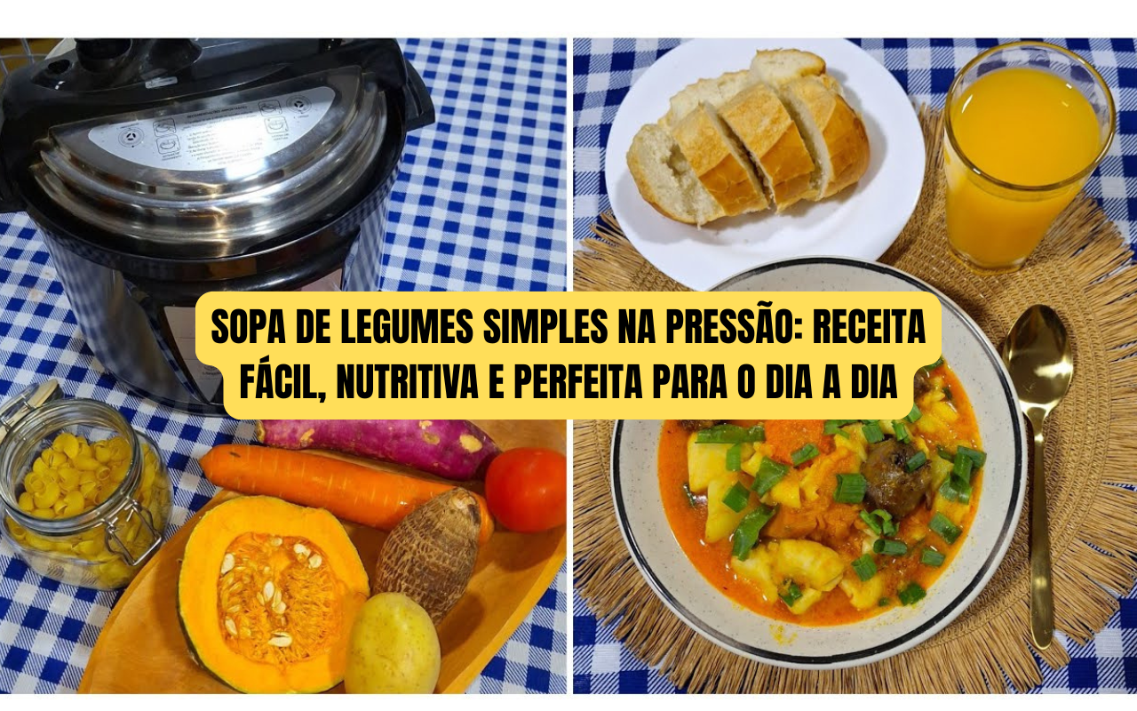 Sopa de Legumes Simples na Pressão: Receita Fácil, Nutritiva e Perfeita para o Dia a Dia