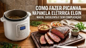 Como Fazer Picanha na Panela Elétrica Elgin: Macia, Suculenta e Sem Complicação